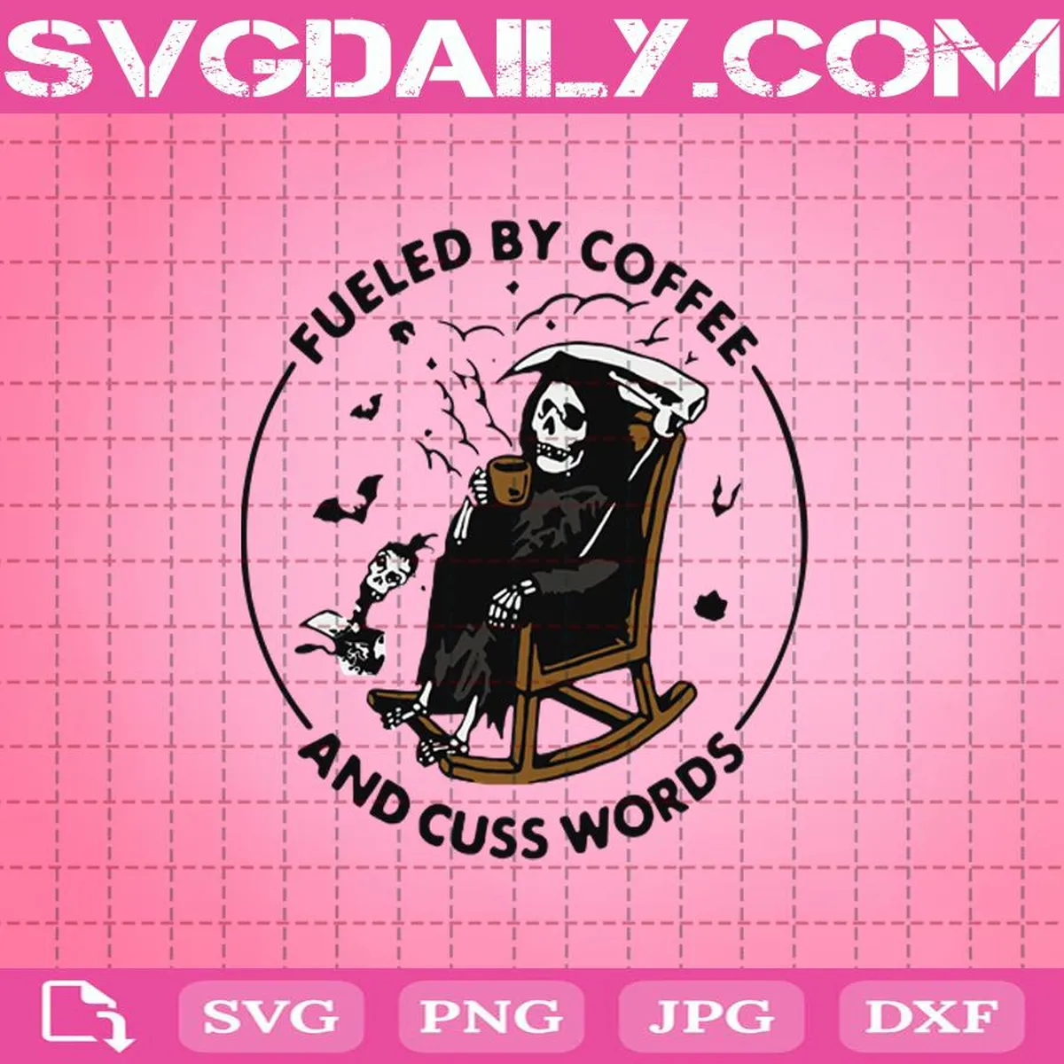 Death Skeleton Fueled By Coffee And Cuss Words Funny Halloween Svg, Coffee Svg, Death Svg, Skeleton Svg