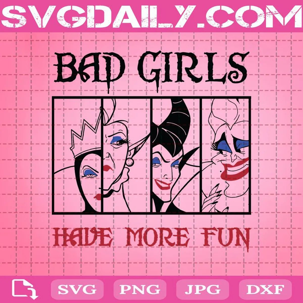 Disney Villains Bad Girls Have More Fun Svg, Bad Girls Svg, Ursula Svg, Maleficent Svg, Evil Queen Svg, Disney Girl Svg