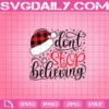 Don't Stop Believing Svg, Christmas Svg, Santa Hat Svg, Buffalo Plaid Svg, Christmas Svg, Svg Png Dxf Eps Download Files