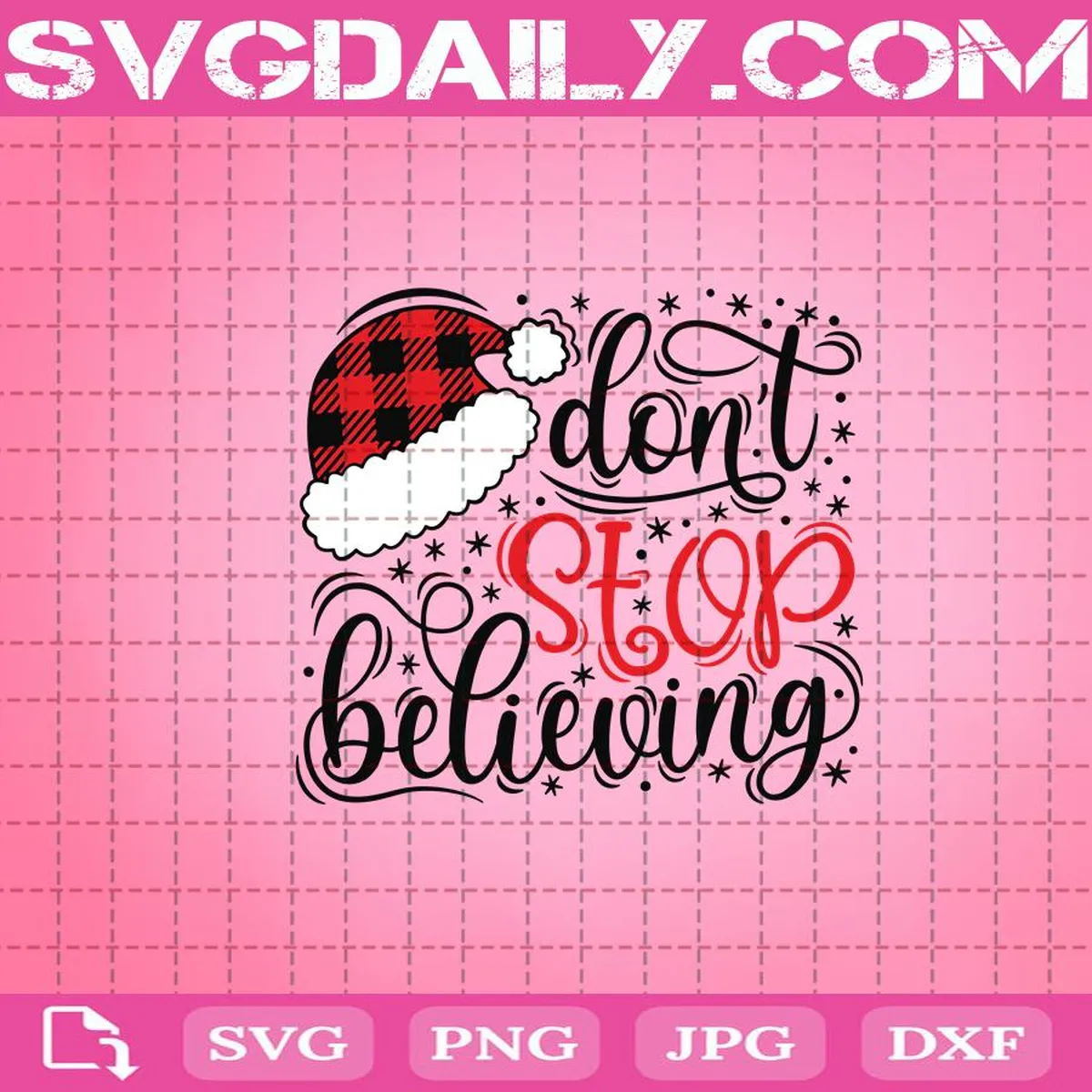 Don't Stop Believing Svg, Christmas Svg, Santa Hat Svg, Buffalo Plaid Svg, Christmas Svg, Svg Png Dxf Eps Download Files