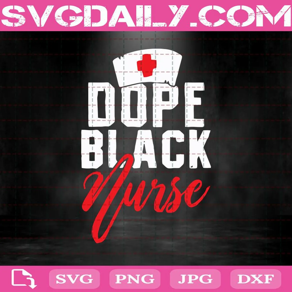 Dope Black Nurse Svg, Dope Svg, Dope Black Svg, Black Nurse Svg, Nurse Svg, Svg Png Dxf Eps AI Instant Download