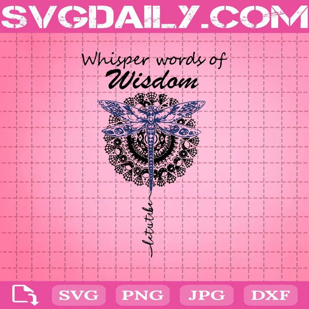 Dragonfly Whisper Words Of Wisdom Let It Be Svg, Hippie Svg, Gypsy Svg, Let It Be Svg