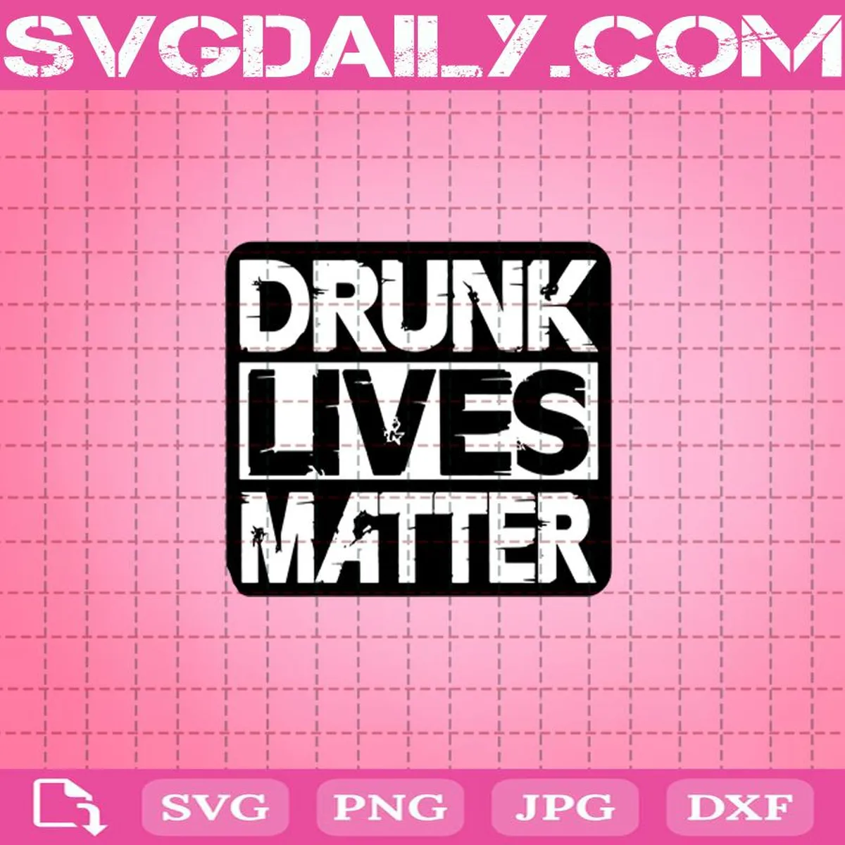Drunk Lives Matter Svg, Black Lives Matter Svg, Drunk Svg, Live Matter Svg, Svg Png Dxf Eps AI Instant Download