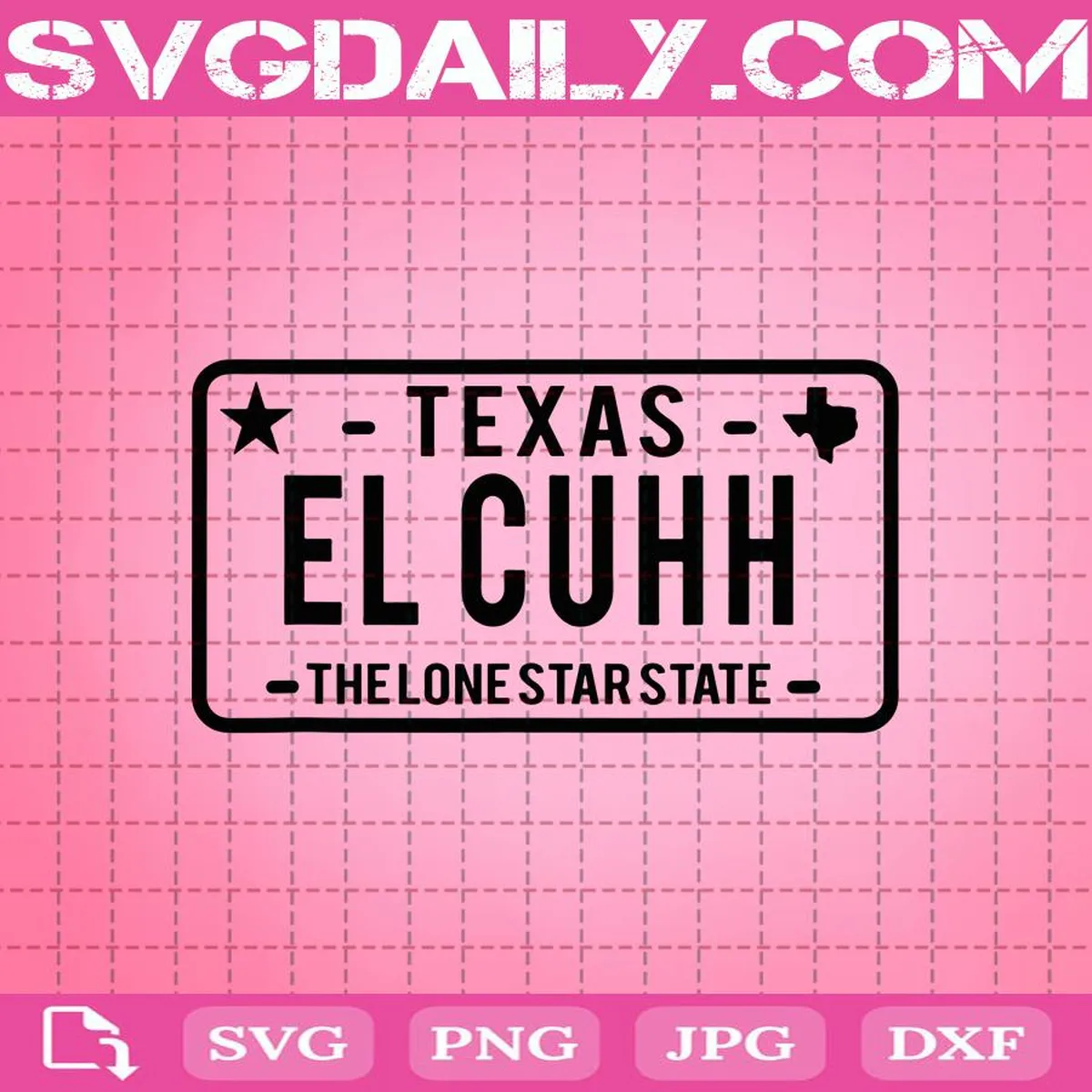 El Cuhh Texas License Plate Svg, El Cuhh Svg, Cricut Files, Clip Art, Instant Download, Digital Files, Svg, Png, Eps, Dxf