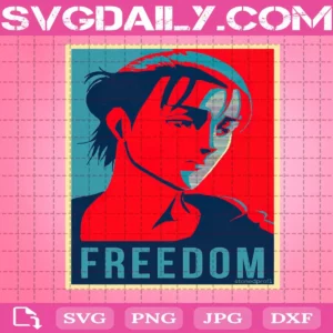 Eren Freedom Svg, Eren Yeager  Svg, Attack On Titan Svg, Eren Anime Svg, Anime Svg, Download Files