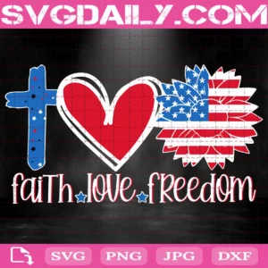 Faith Love Freedom Svg, American Flag Flower Christian Svg, Flower Christian USA Svg, Svg Png Dxf Eps AI Instant Download