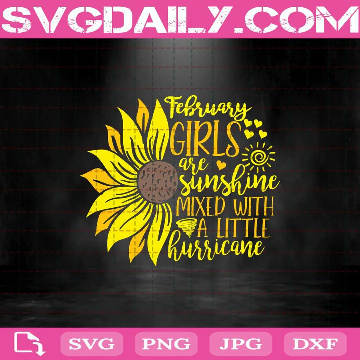 February Girls Are Sunshine Mixed With A Little Hurricane Svg, February Girls Svg, February Svg, Born In February Svg, Birthday Svg, Birthday Girl Svg, Happy Birthday Svg