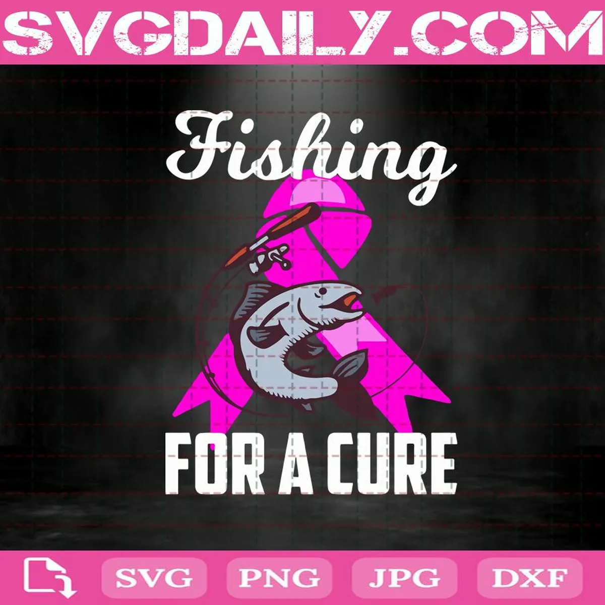 Fishing For A Cure Breast Cancer Awareness Fishing Svg, Fisherman Svg, Love Fishing Svg, Breast Cancer Awareness Svg