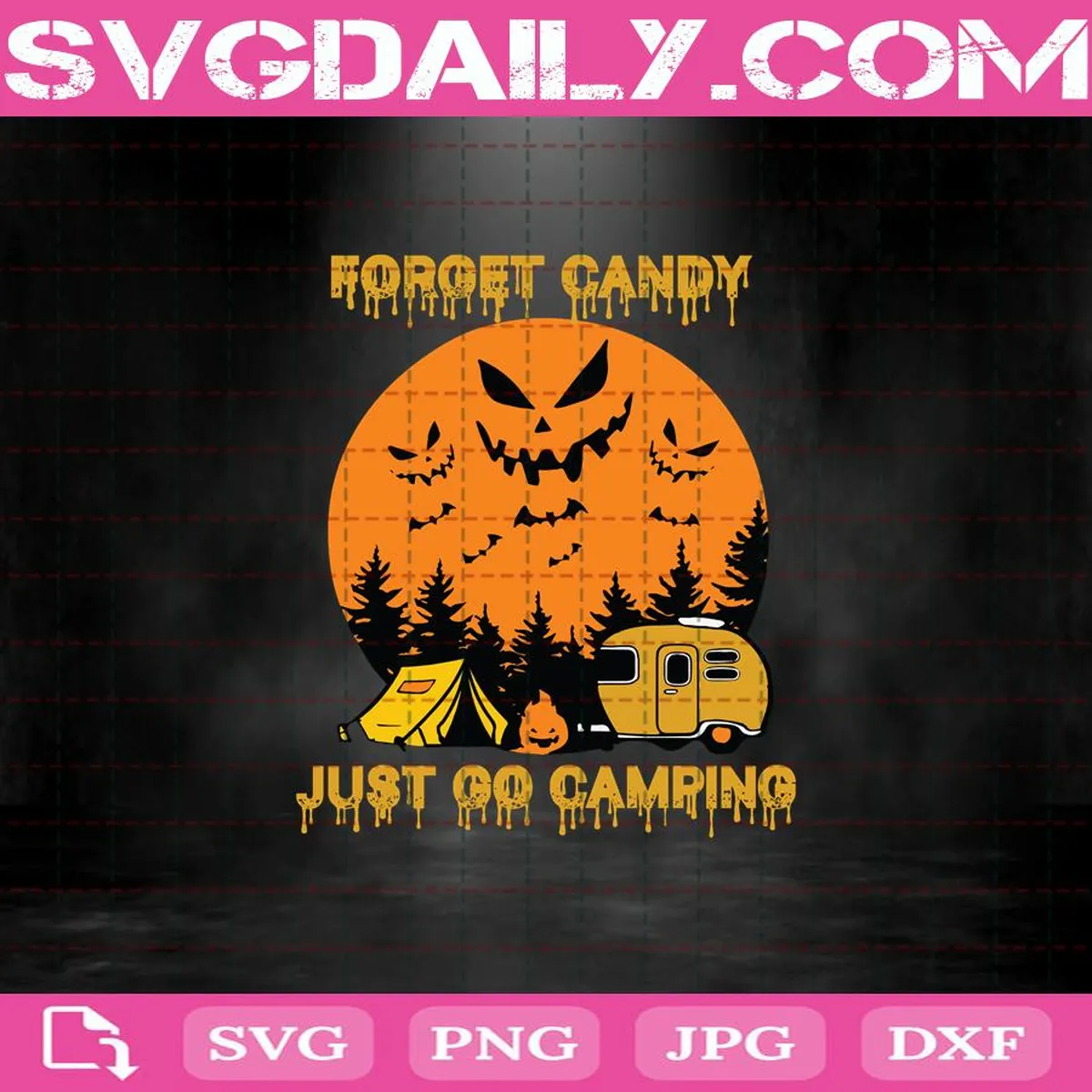 Foroet Candy Just Go Camring Svg, Halloween Camping Svg, Halloween Moon Svg, Nightmare Svg, Camp Svg, Camping Svg, Halloween Svg