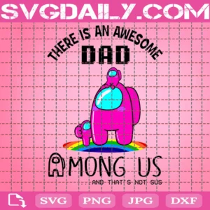 Free There Is An Awesome Dad Svg, Free Among Us Pink Impostor Svg, Free Among Us Svg, Free Dad Svg, Free Dad Among Us, Free Dad Impostor Svg, Free Happy Fathers Day, Free Sus Svg, Free Among Sus Svg