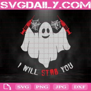 Ghost Nurse I Will Stab You Svg, Halloween Svg, Nurse Ghost Svg, Ghost Svg, Nurse Svg, Svg Png Dxf Eps AI Instant Download