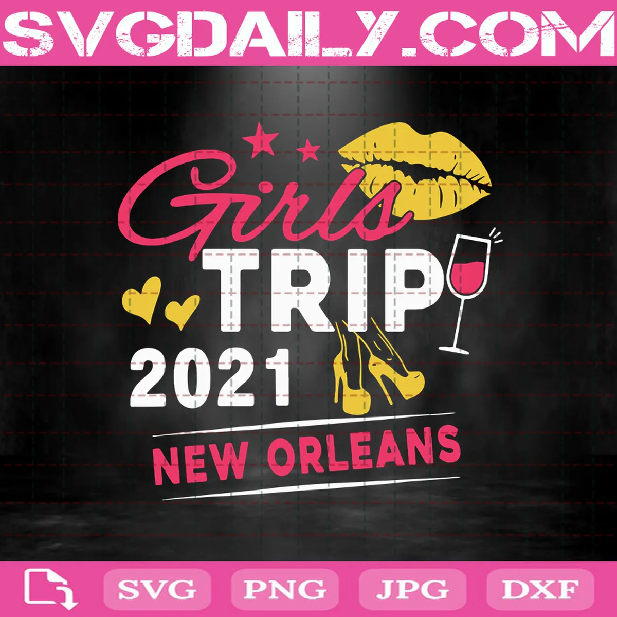 Girls Trip 2021 New Orleans Svg, Girls Trip Svg, Girls Svg, New Orleans Svg, Svg Png Dxf Eps AI Instant Download