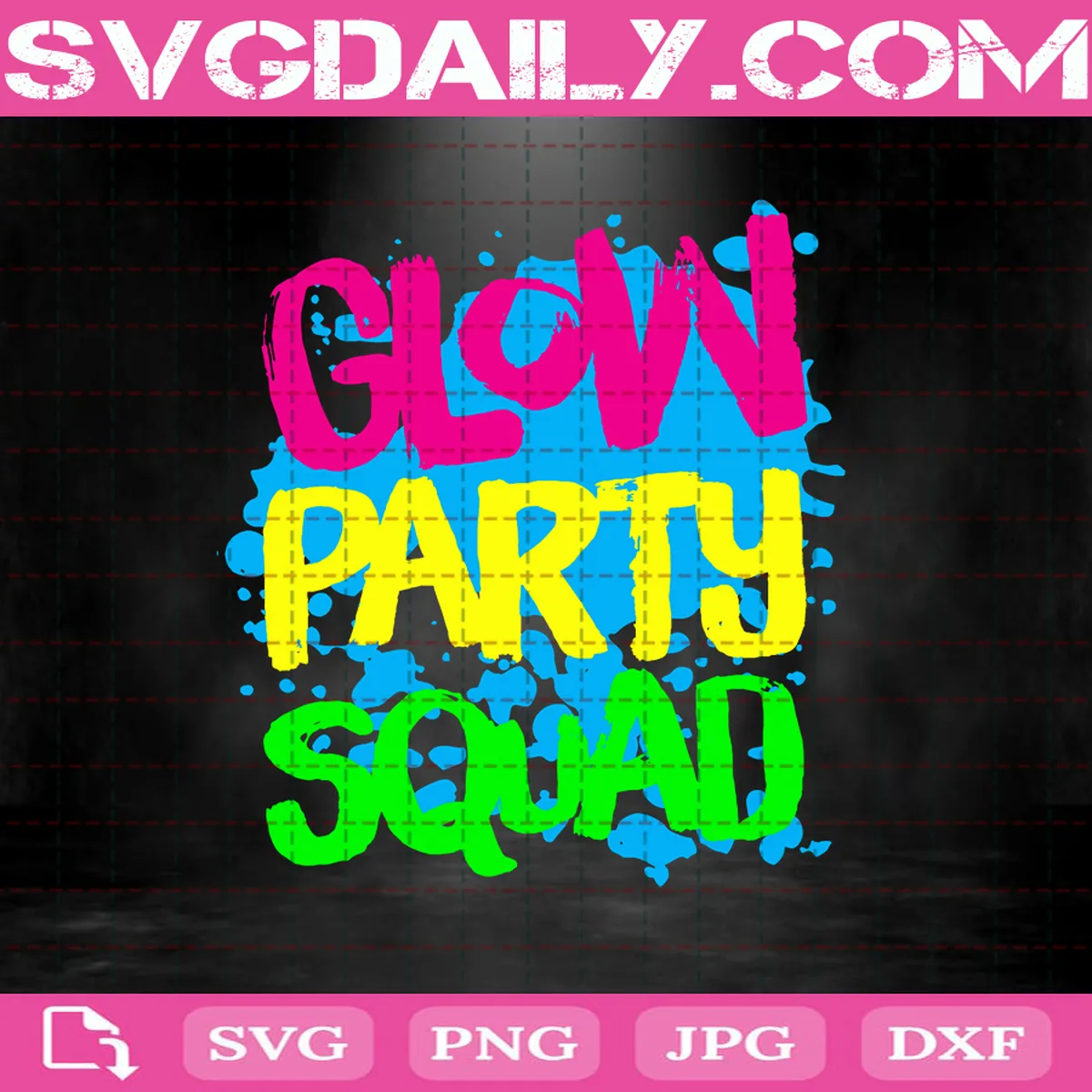 Glow Party Squad Svg, Glow Party Svg, Birthday Svg, Birthday Gift Svg, Party Svg, Svg Png Dxf Eps AI Instant Download