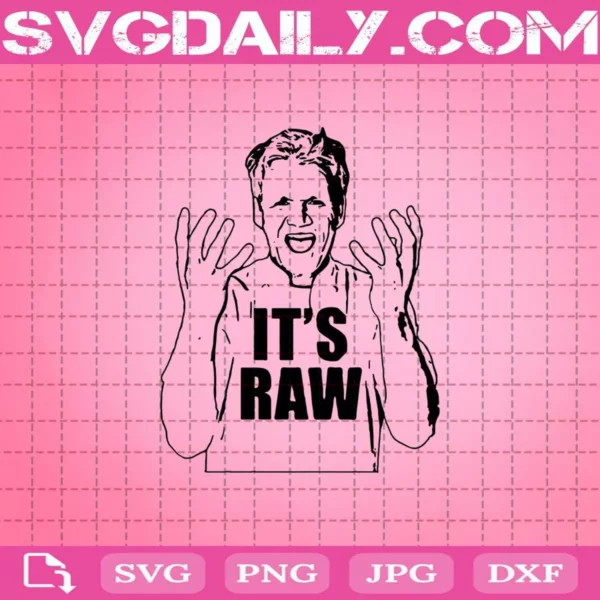 Gordon Ramsay It’s Raw Svg, It’s Raw Svg, Gordon Ramsay Svg, Svg Png Dxf Eps AI Instant Download