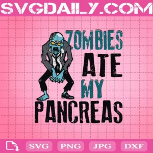Great Zombies Ate My Pancreas Diabetic Halloween Svg, Zombies Svg, Halloween Svg, Svg Cut File For Cricut, Silhouette