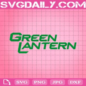 Green Lantern Text Svg, Superhero Svg, Avengers Svg, Marvel Svg, Svg Png Dxf Eps AI Instant Download