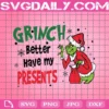 Grinch Better Have My Presents Svg, Grinch Face Svg, Grinch Ornament, Grinch Smile, Christmas Svg, Cricut, Silhouette, Digital Download, Png, Svg, Eps, Pdf