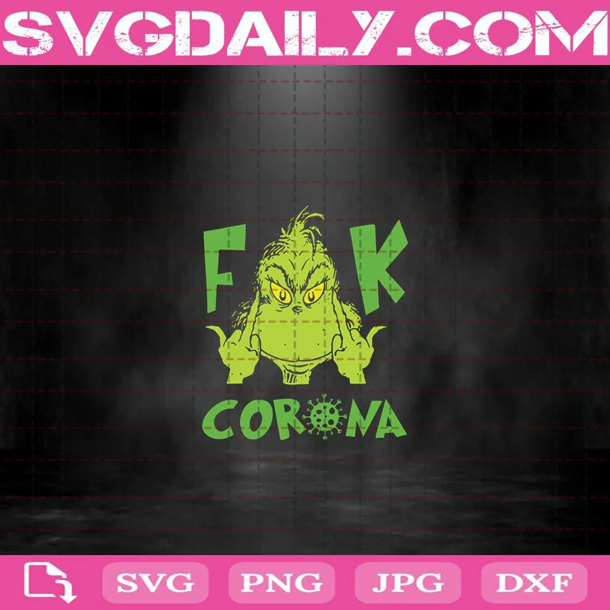Grinch Fuck Corona Svg, Coronavirus Svg, Virus Svg, Fuck Corona Svg, Grinch Face Svg, The Grinch Svg, Quarantine Svg, Corona Svg, Coronavirus Svg