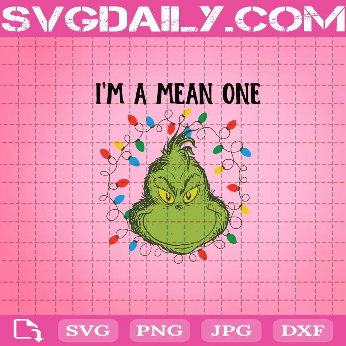Grinch I'm A Mean One Svg, I'm A Mean One Svg, Grinch Svg, Cartoon Svg, Svg Png Dxf Eps AI Instant Download
