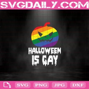 Halloween Is Gay Svg, Halloween Svg, Gay Svg, Pumpkin Svg, LGBT Svg, Pumpkin Halloween Svg