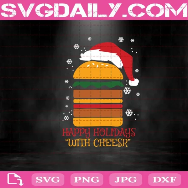 Happy Holidays With Cheese Svg, Christmas Cheeseburger Svg, Funny Christmas Svg, Santa Hat Svg, Christmas Svg