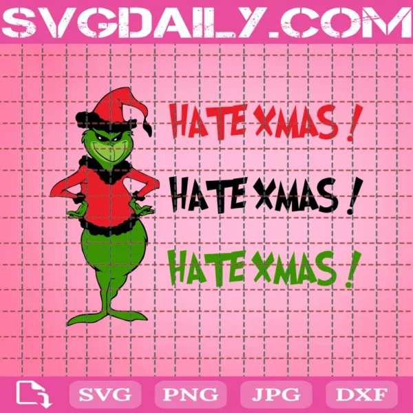 Hate Xmas Grinch Quote Svg, Christmas Svg, Xmas Svg, Funny Christmas, Grinch Svg, Grinchmas Svg, Grinch Stole Christmas, Santa Grinch, Hate Christmas, Grinch Christmas, Hate Xmas