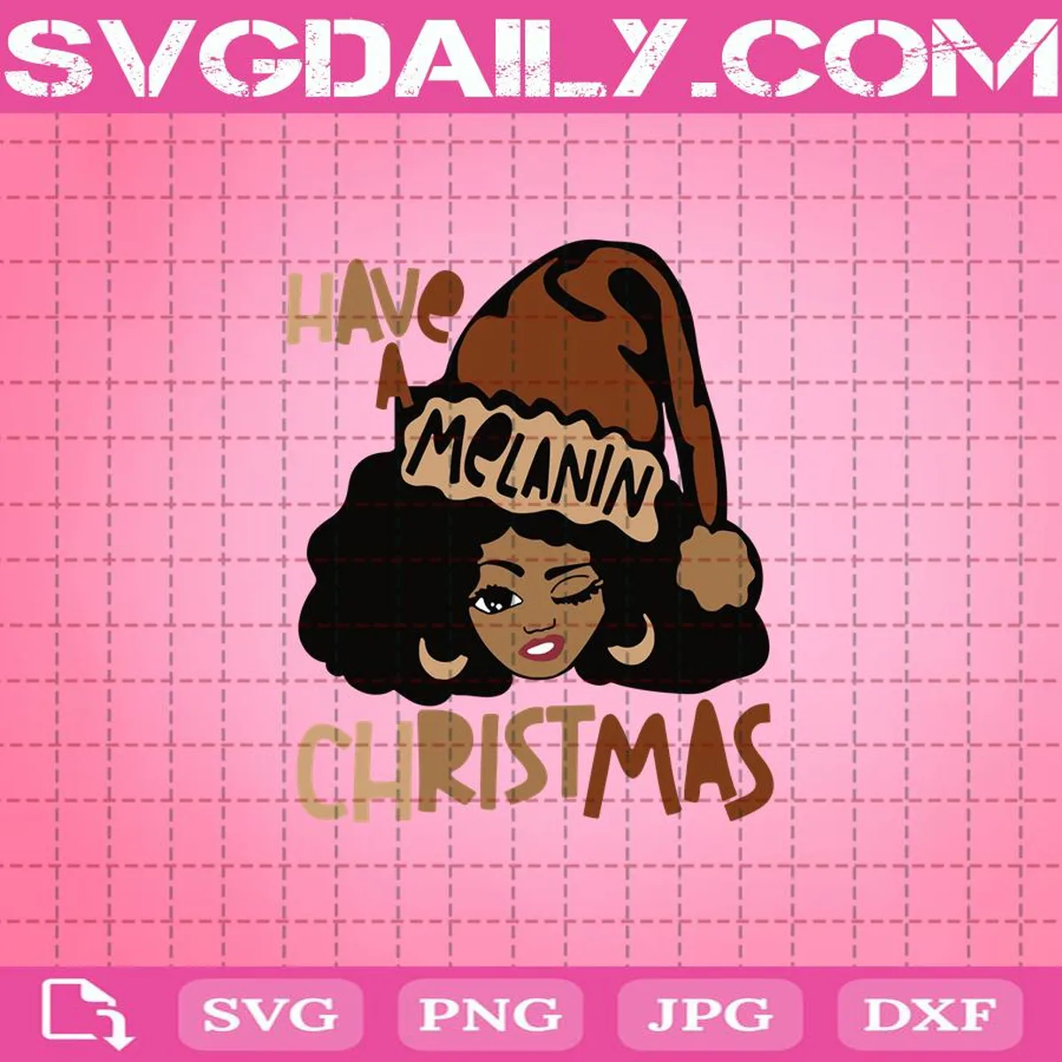 Have A Melanin Christmas Santa Black Girl Afro Merry Christmas Svg, Have A Melanin Christmas Svg, Black Girl Svg, Svg Png Dxf Eps Download Files