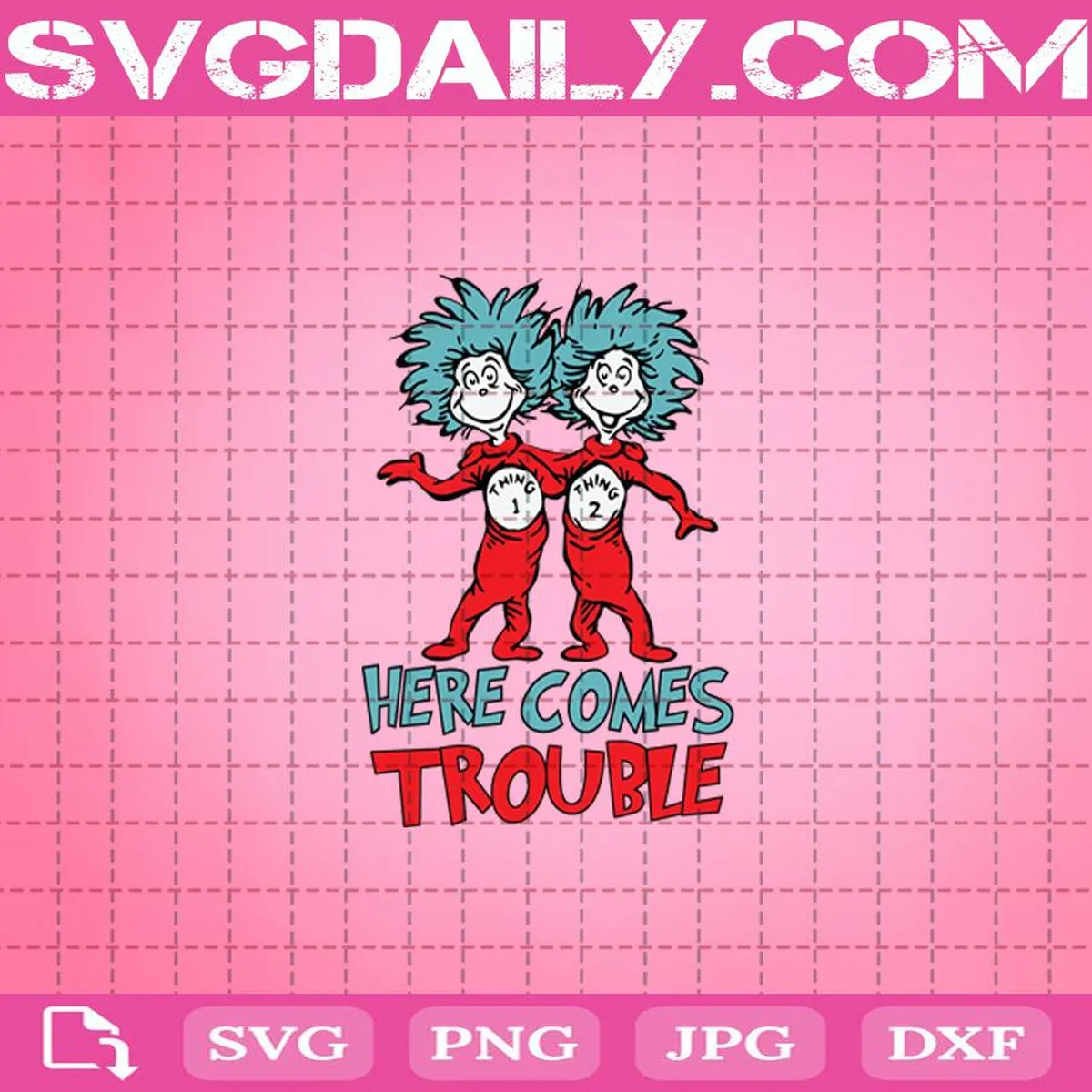 Here Comes Trouble Svg, Dr Seuss Svg, Dr Seuss 2021 Svg, Thing Svg, Cat In Hat Svg, Catinthehat Svg, Thelorax Svg