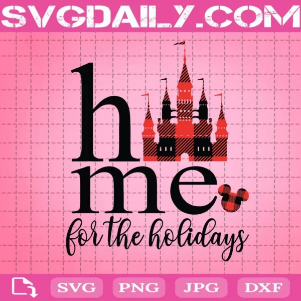 Home For The Holidays Svg, Disney Christmas Family Svg, Disney Christmas Svg, Mickey Svg, Instant Download, Digital File