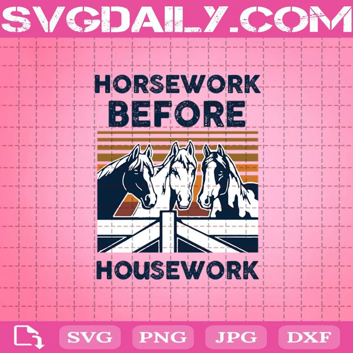 Horsework Before Housework Svg, Horse Svg, Farm Life Svg, Farmer Svg, Horsework Svg Png Dxf Eps AI Instant Download