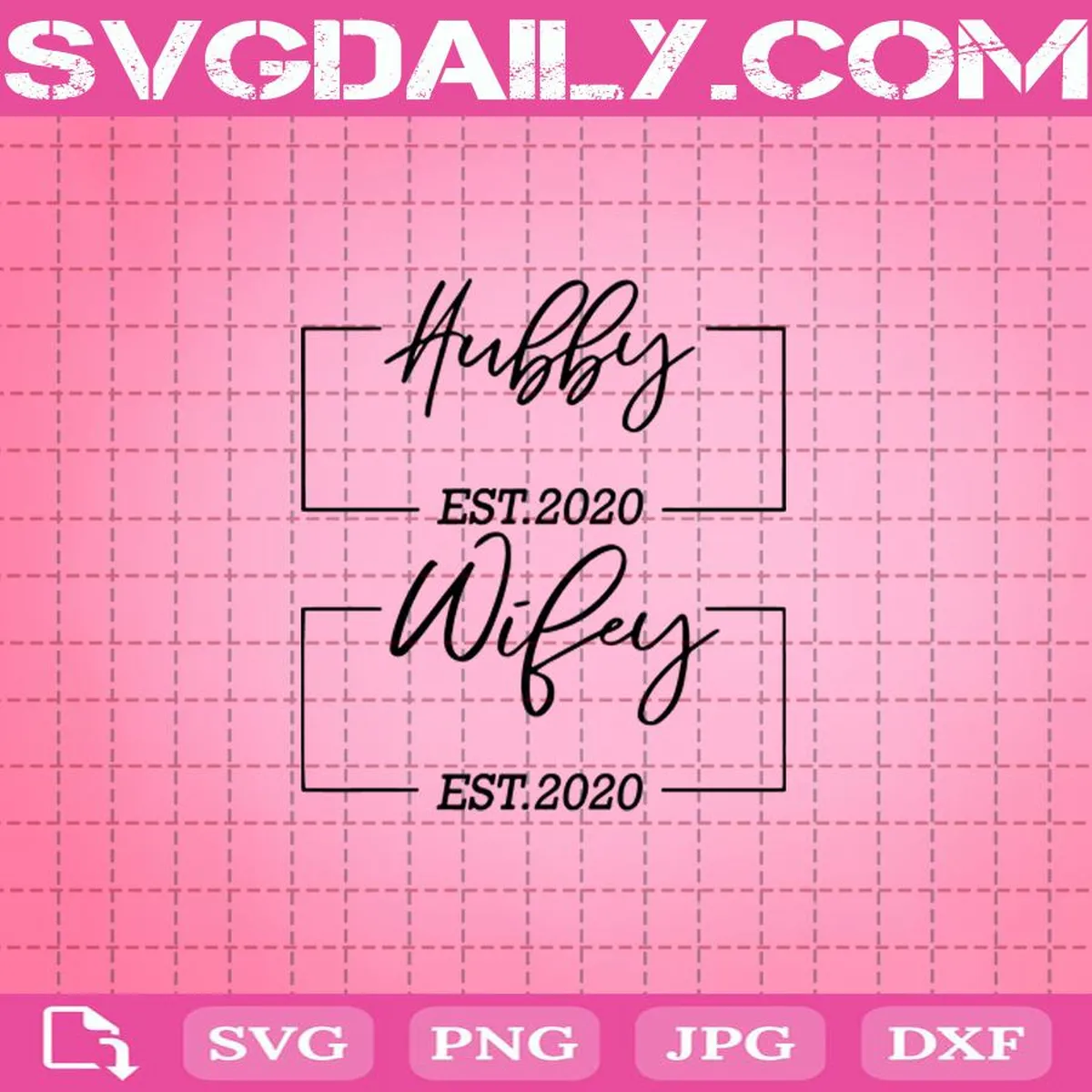 Hubby And Wifey Est 2021 Svg, Hubby Wifey Svg, Mr & Mrs Svg, Wedding Svg, Marriage Svg, Hubby Wifey Married Svg