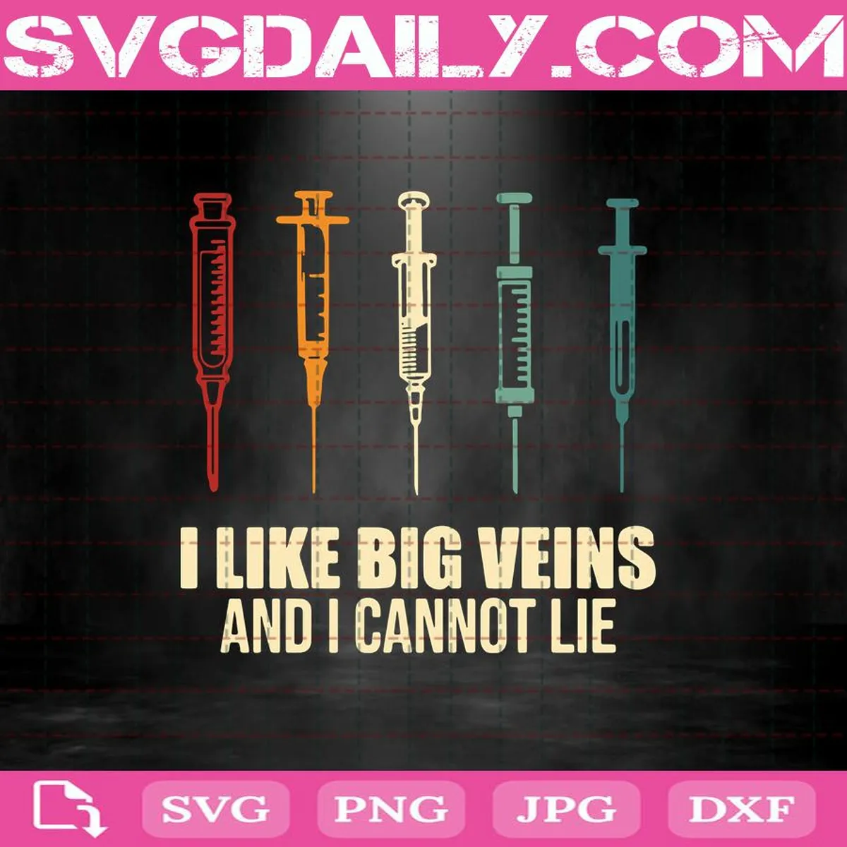 I Like Big Veins And I Cannot Lie Svg, I Like Big Veins Svg, I Cannot Lie Svg, Veins Svg, Nurse Life Svg, Nursing Svg, Nurse Svg