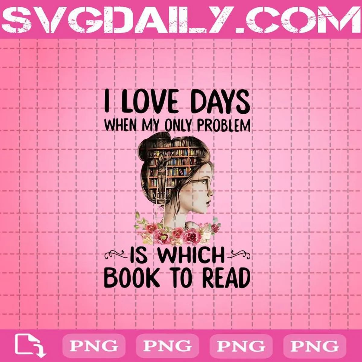 I Love Days When My Only Problem Is Which Book To Read Png, I Love Days Png, Book To Read Png, Book Png