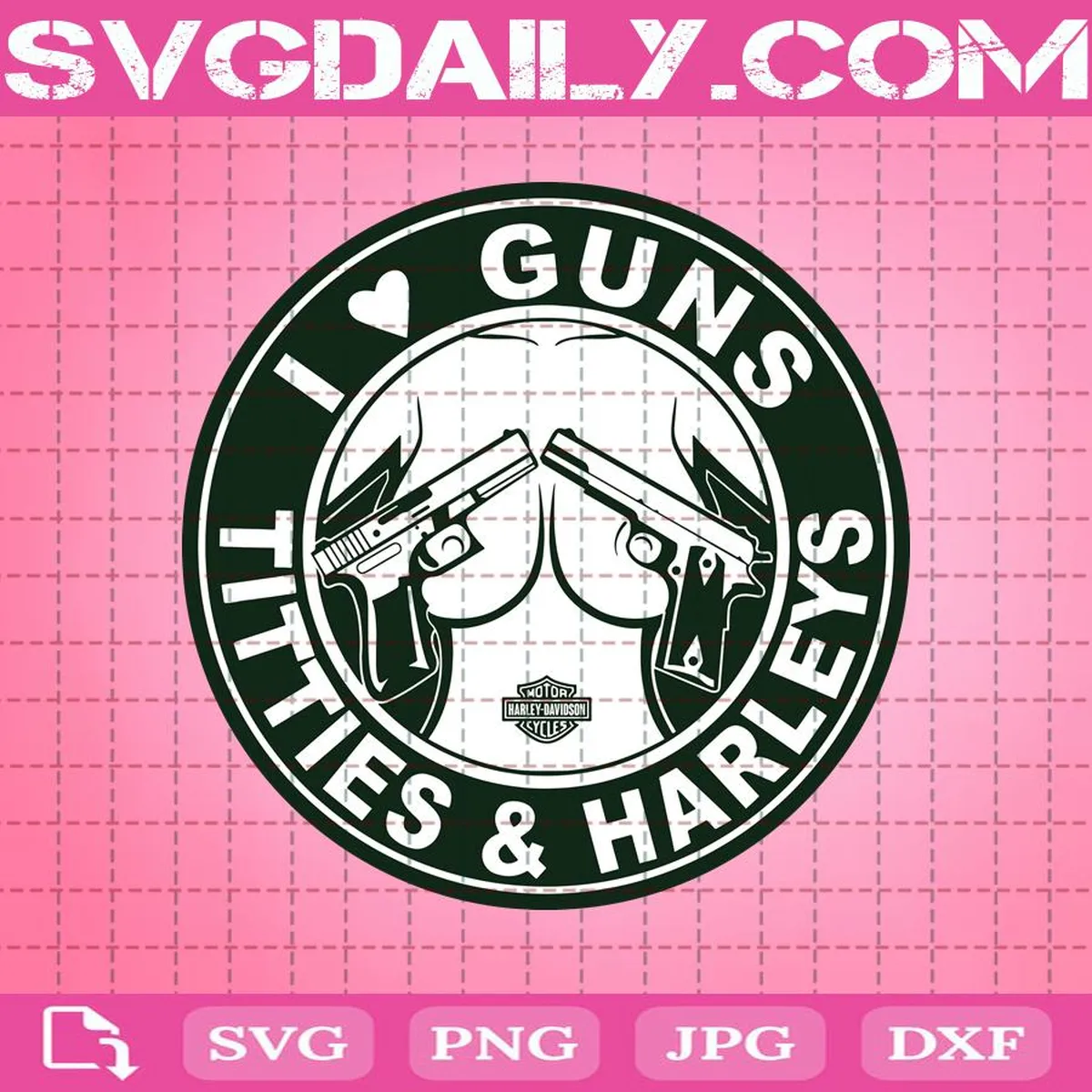 I Love Guns Titties & Harley Svg, Guns Svg, Trending Svg, I Love Guns Svg, Titties & Harley Svg, Love Titties Svg