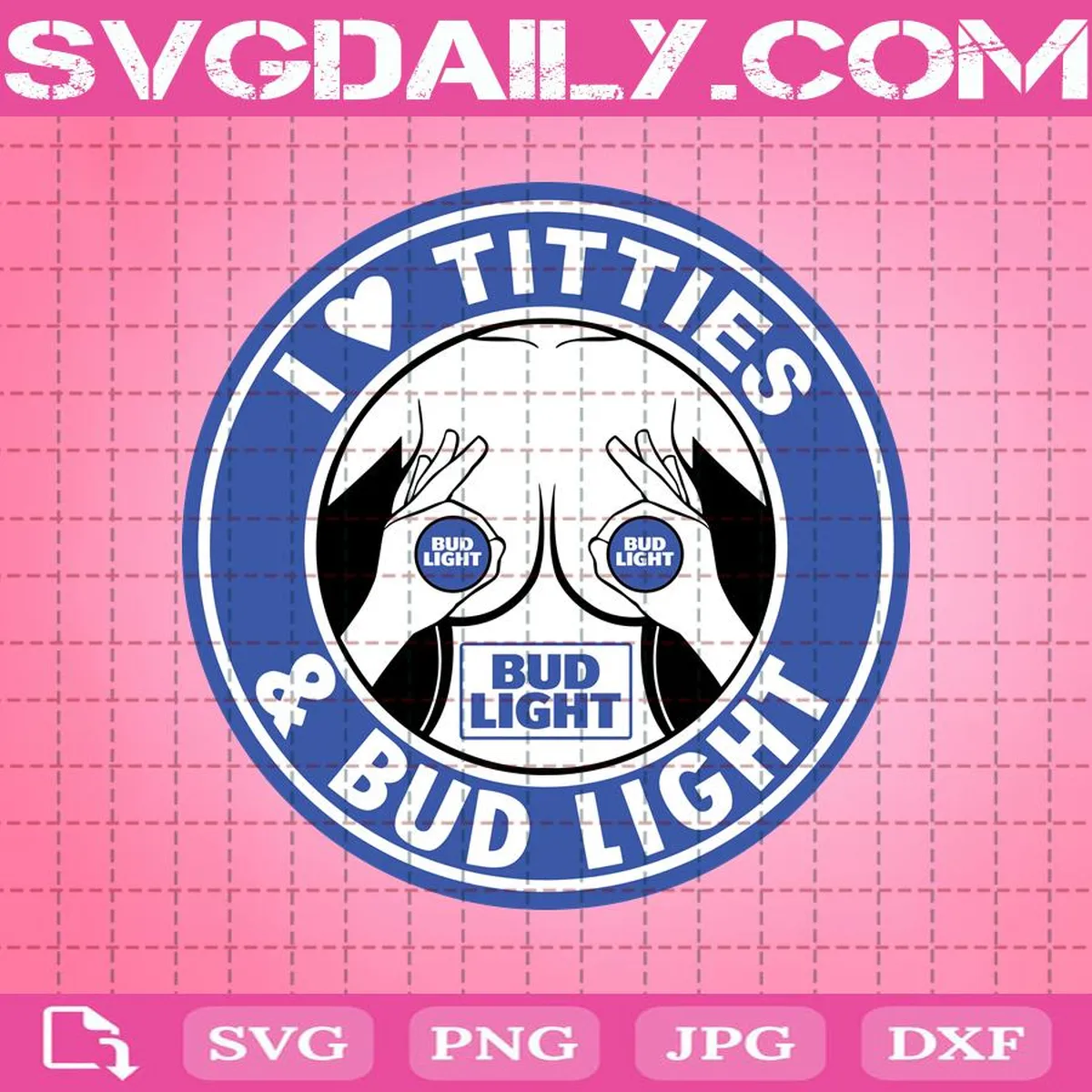 I Love Titties And Bud Light Svg, Bud Light Lovers Svg, Titties And Bud Light Svg, I Love Titties Svg, Bud Light Svg