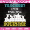 I Prefer Educational Rockstar To Teacher Svg, Teacher Svg, Educational Rockstar, Rockstar Svg, Be A Teacher Svg, Happy Teacher Svg, New School Year Svg, Back To School Svg