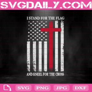 I Stand For The Flag And Kneel For The Cross Svg, Best Jesus American Flag Svg, American Flag Svg, Svg Png Dxf Eps AI Instant Download