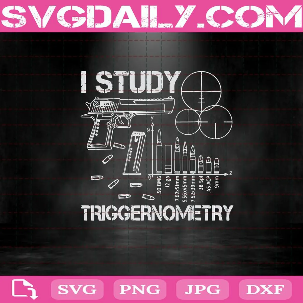 I Study Triggernometry Svg, I Study Triggernometry Gun Svg, Gun Svg, Bullets Svg, Violent Svg, Gun Users Svg, Math Svg, Trendy Svg, Short Gun Svg