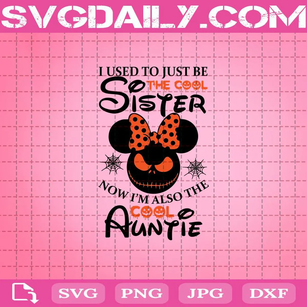 I Used To Just Be The Cool Sister Now I’m Also The Cool Auntie Svg, Mickey Halloween Svg, Disney Svg, Instant Download