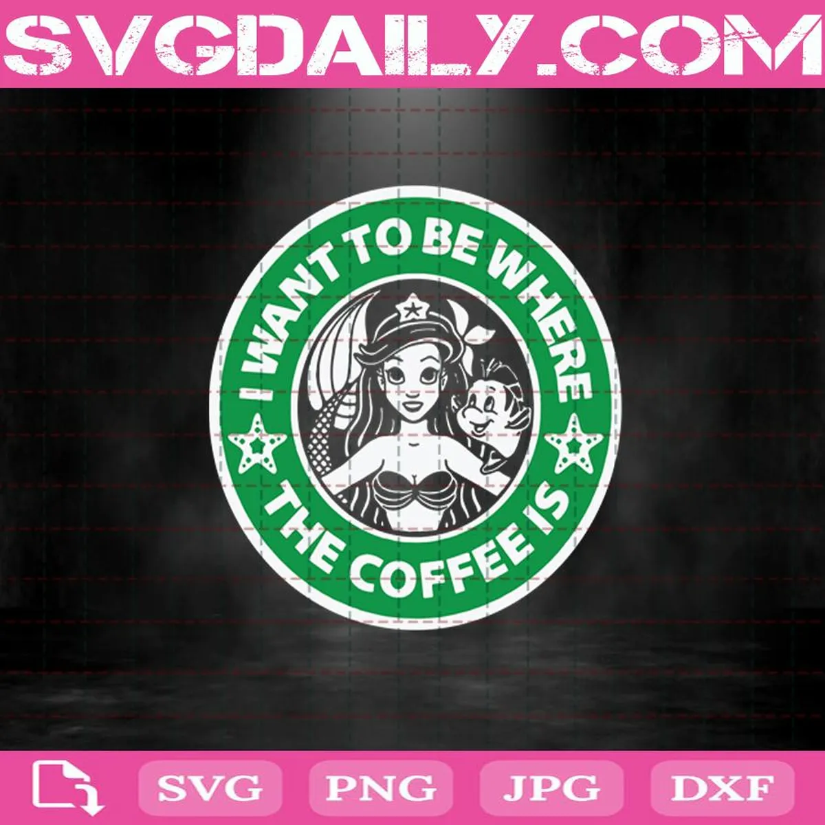 I Want To Be Where The Coffee is Ariel Little Mermaid Starbucks Svg, Disney Svg, Little Mermaid Svg, Starbucks Svg