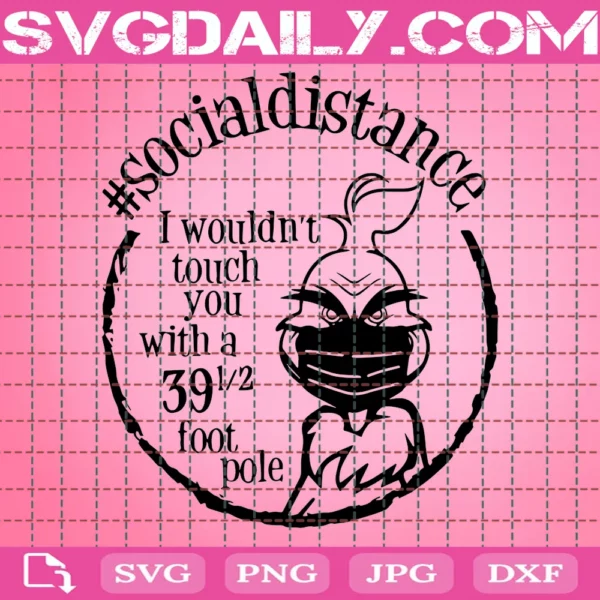 I Wouldnt Touch You With A 39.5 Foot Pole Svg, Grinch Svg, Face Mask Svg, I Wouldnt Svg, Touch You Svg, 39.5 Foot Pole Svg, Black Facemask Svg, Funny Grinch Svg, Social Distance Svg