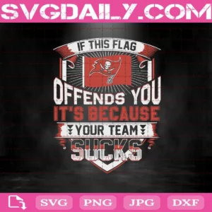 If This Flag Offends You Because Your Team Sucks Svg, Sport Svg, Sucks Svg, Buccaneers Svg, Tampa Bay Buccaneers Svg