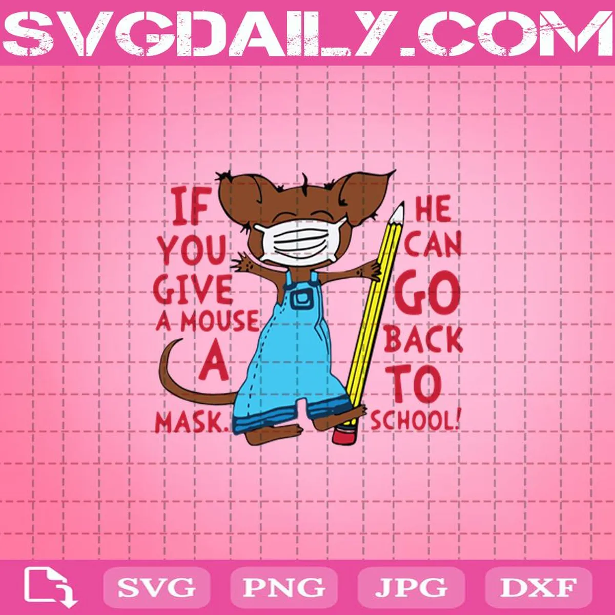 If You Give A Mouse A Mask He Can Go Back To School Svg, Mouse With Face Mask Svg, Face Mask Svg