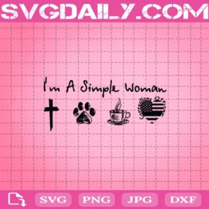 I'm A Simple Woman Svg, Jesus Svg, Dog Svg, Coffe Svg, Corrections Officer Svg, Svg Png Dxf Eps AI Instant Download