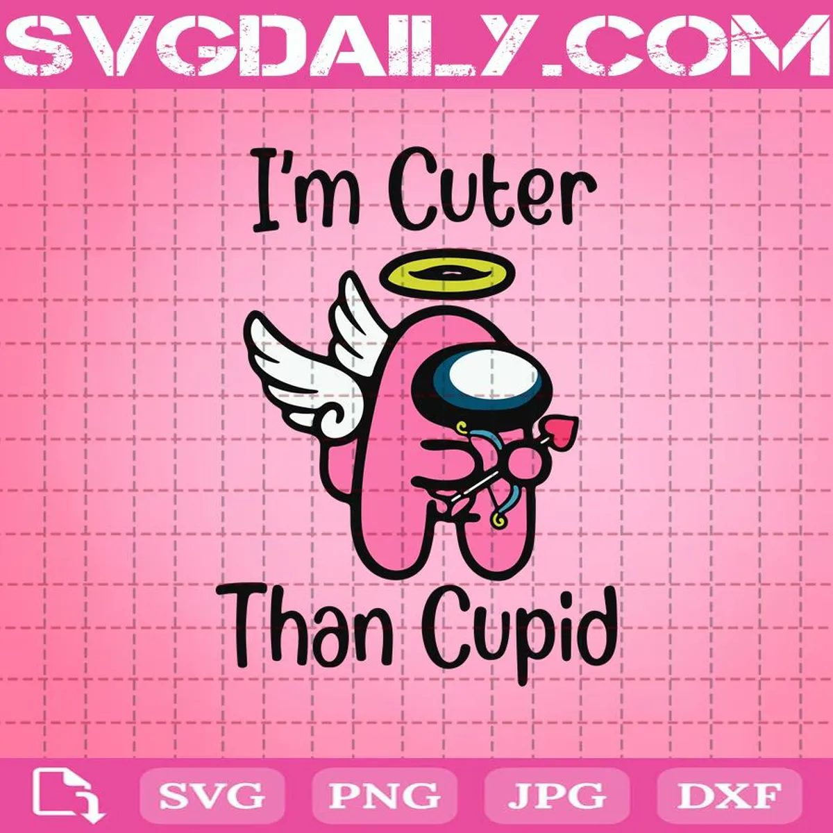 I'm Cuter Than Cupid Svg, Among Us Valentine Svg, Among Us Svg, Valentine Svg, Svg Png Dxf Eps AI Instant Download