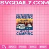 I'm Done Nursing Let's Go Camping Svg, Nursing Svg, Go Camping Svg, Camping Svg, Nurse Camping Svg, Nursing Gift, Camping Gift
