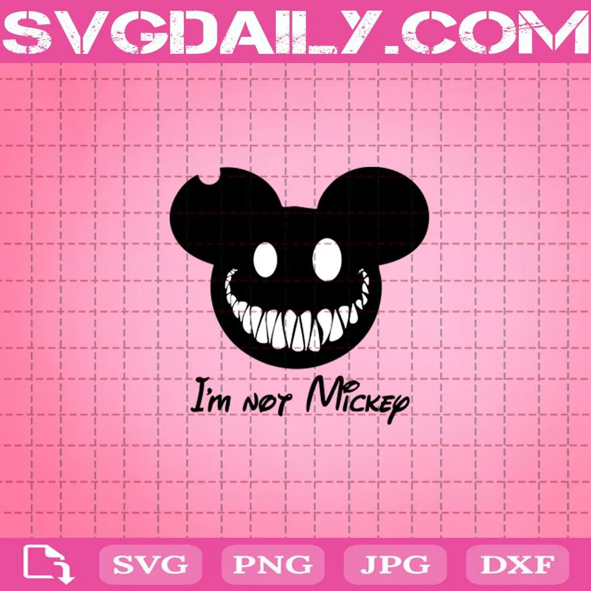 I’m Not Mickey Svg, Mickey Svg, Disney Svg, Creepy Mickey Svg, Svg Png Dxf Eps Cut File Instant Download