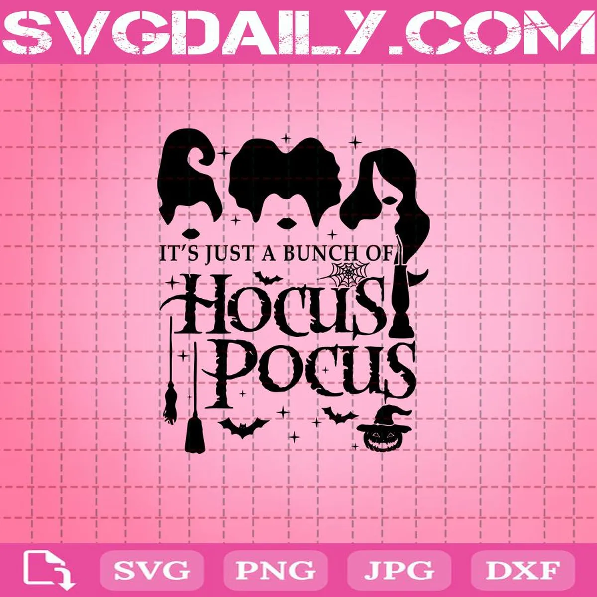It Just A Bunch Of Hocus Pocus Svg, Hocus Pocus Svg, Happy Halloween Svg Png Dxf Eps Instant Download, Digital File