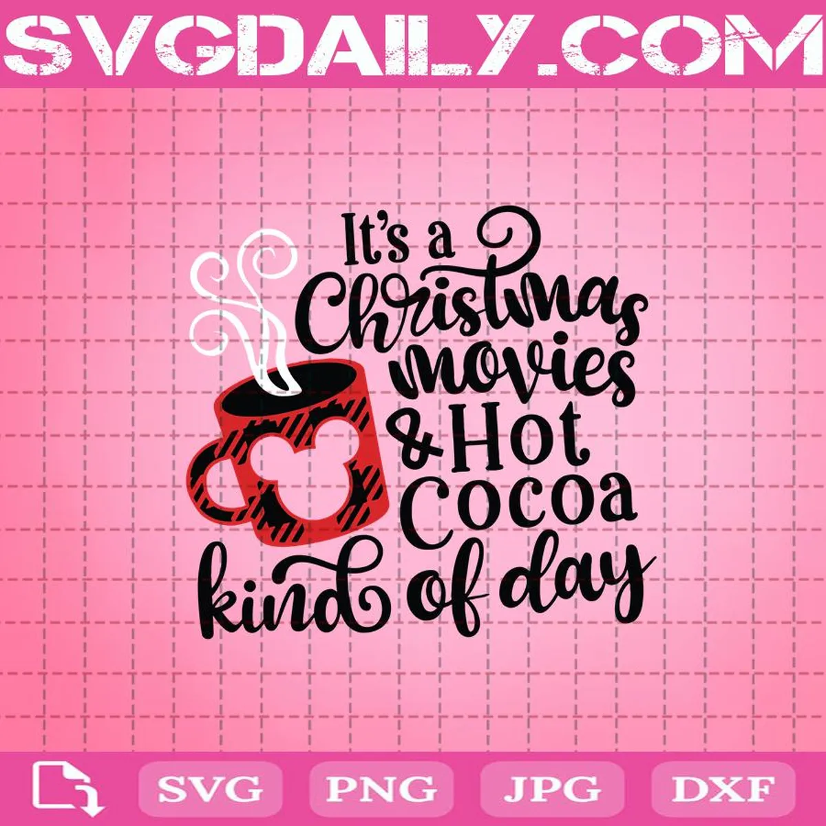 It's A Christmas Movies And Hot Cocoa Kind Of Day Svg, Disney Christmas Svg, Mickey Plaid Svg, Christmas Trip Svg