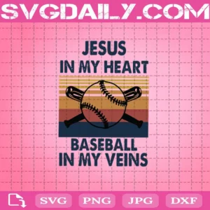 Jesus In My Heart Baseball In My Veins Svg, Jesus Christian Svg, Baseball Svg, Christian Svg, Baseball Sport Svg